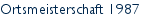 Ortsmeisterschaft 1987